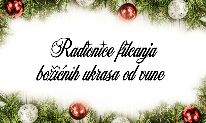 Radionice filcanja božićnih ukrasa od vune